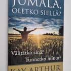 Kay Arthur : Jumala, oletko siellä? - pikkukuva 1