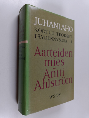 Juhani Aho : Kootut teokset täydennysosa 1 : Aatteiden mi...