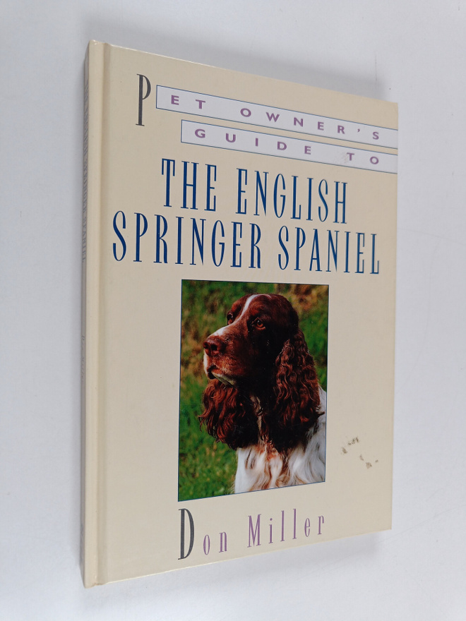 Don Miller : Pet Owner's Guide to the English Springer Sp...