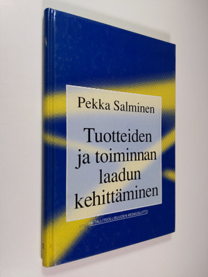 Pekka Salminen : Tuotteiden ja toiminnan laadun kehittäminen
