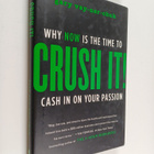 Gary Vaynerchuk : Crush it! : why now is the time to cash... - pikkukuva 1