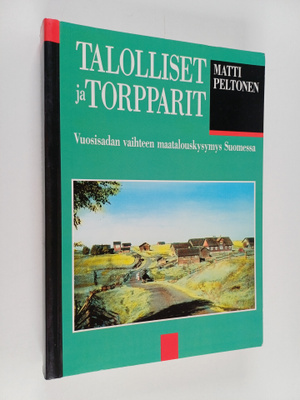 Matti Peltonen : Talolliset ja torpparit : vuosisadan vai...