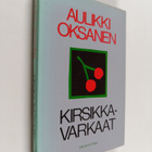 Aulikki Oksanen : Kirsikkavarkaat - pikkukuva 1