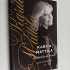 Karita Mattila : Karita Mattila : korkealta ja kovaa - pikkukuva 1
