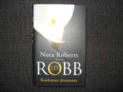 Nora Roberts ALIAS ROBB*Kuoleman ikuistama v.2005 1.P