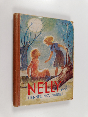 L. T. Meade : Nelly och hennes nya vänner