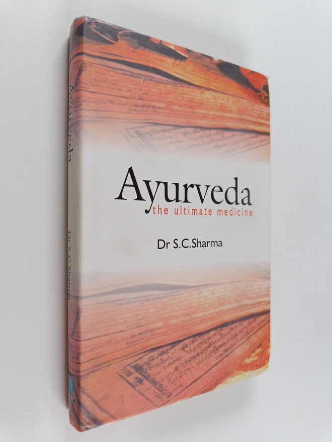 S. C. Sharma : Ayurveda : The Ultimate Medicine