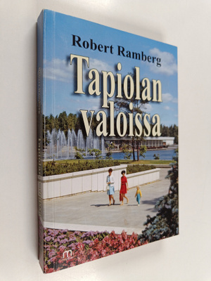 Robert Ramberg : Tapiolan valoissa : 26 kertomusta 60- ja...