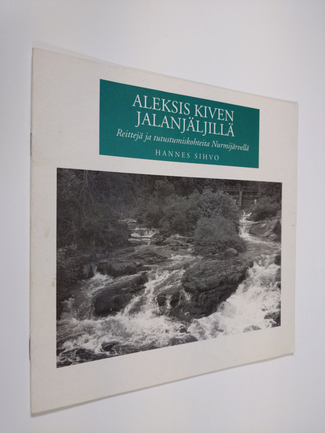 Hannes Sihvo : Aleksis Kiven jalanjäljillä : reittejä ja ...