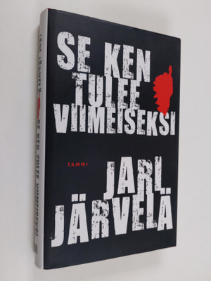 Jari Järvelä : Se ken tulee viimeiseksi