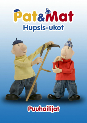 Hupsis-ukot Pat ja Mat: Puuhailijat dvd