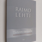 Raimo Lehti : Tieteen rannalla : pohdiskeluja tieteen arv... - pikkukuva 1