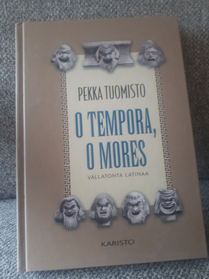 Pekka Tuomisto: O tempora, o mores