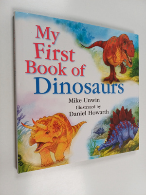 Mike Unwin : My First Book of Dinosaurs