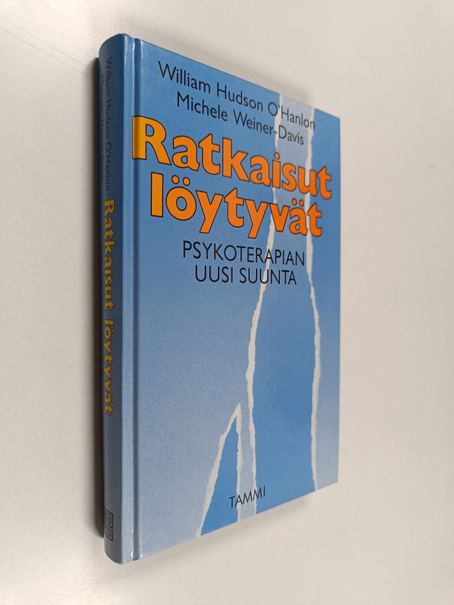William O'Hanlon ym. : Ratkaisut löytyvät : psykoterapian...