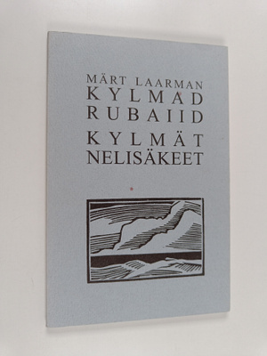 Märt Laarman : Kylmad rubaiid = Kylmät nelisäkeet