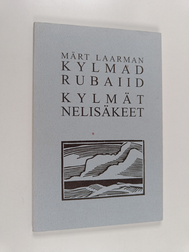 Märt Laarman : Kylmad rubaiid = Kylmät nelisäkeet