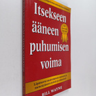Bill Wayne : Itsekseen ääneen puhumisen voima : läpimurto... - pikkukuva 1