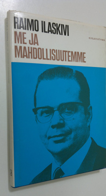 Raimo Ilaskivi : Me ja mahdollisuutemme