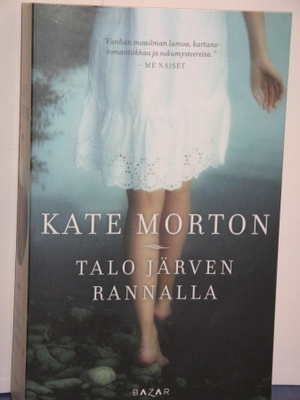 Kate Morton : TALO JÄRVEN RANNALLA