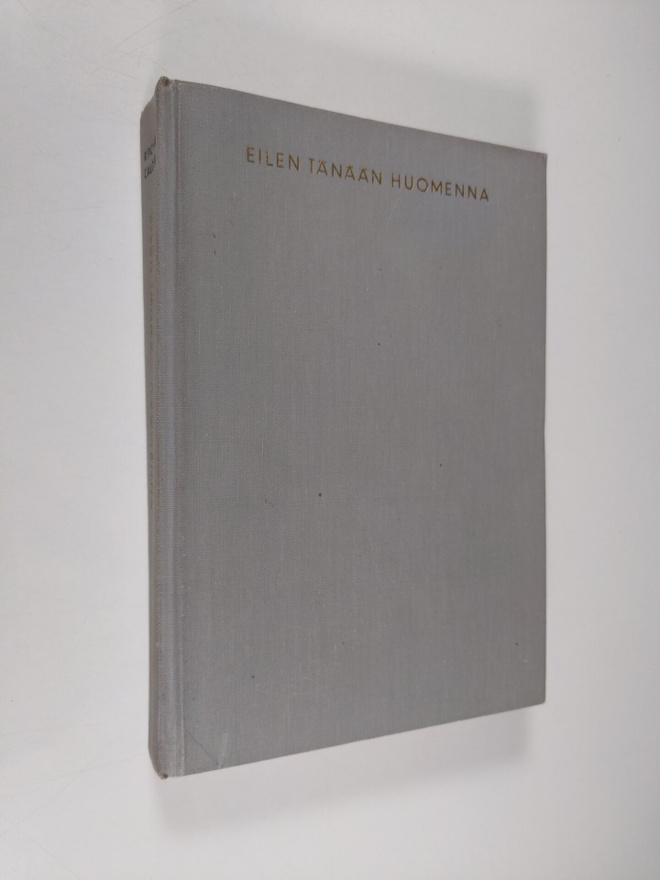 Ritchie Calder : Eilen, tänään, huomenna : ihmisen luoma ...