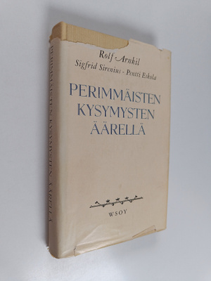 Rolf Arnkil : Perimmäisten kysymysten äärellä : kirjeenva...
