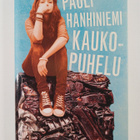 Pauli Hanhiniemi : Kaukopuhelu : romaani - pikkukuva 1