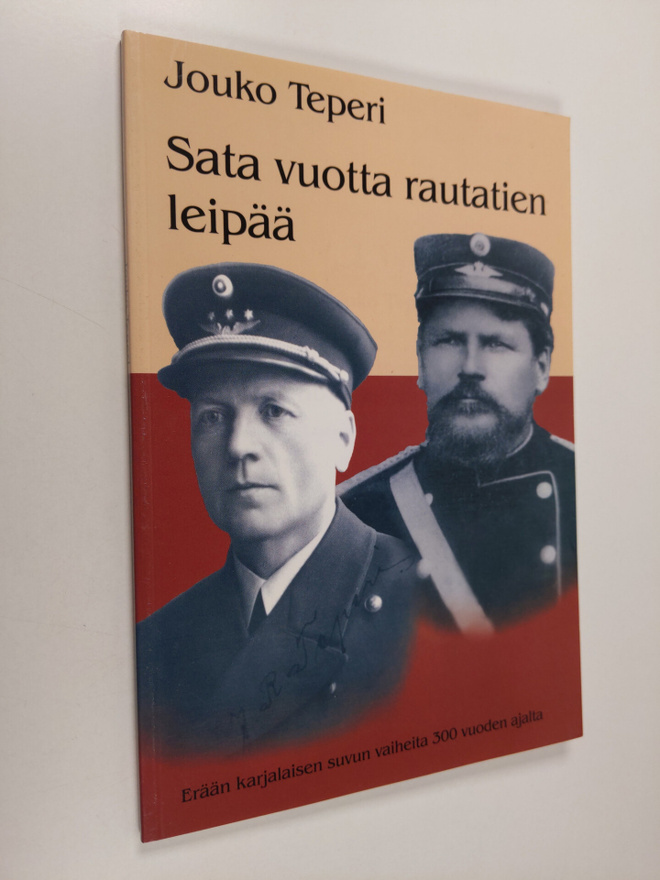 Jouko Teperi : Sata vuotta rautatien leipää : erään karja...