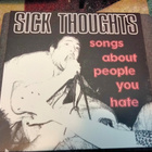 Sick Thoughts - Songs About People You Hate lp - pikkukuva 1