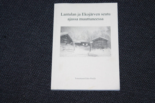 Lantulan ja Ekojärven seutu ajassa muuttuneessa