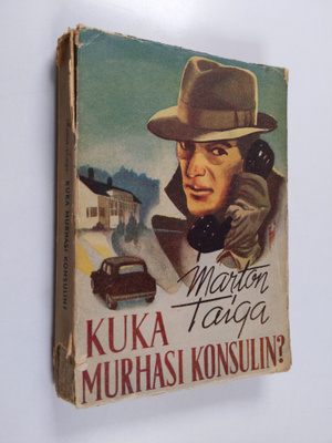 Marton Taiga : Kuka murhasi konsulin? : keväinen "dekkari"