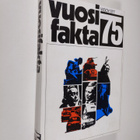 Vuosifakta 75 : uutiskatsaukset 1.10.1973-30.9.1974. Kans... - pikkukuva 1