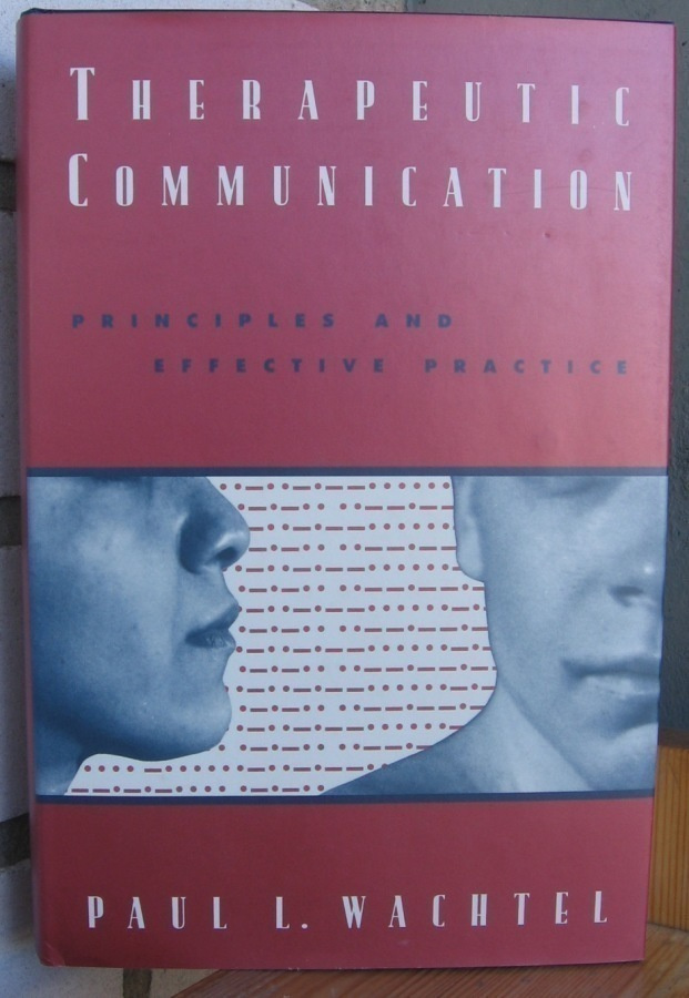 Paul L. Wachtel: Therapeutic Communication. 308 s.