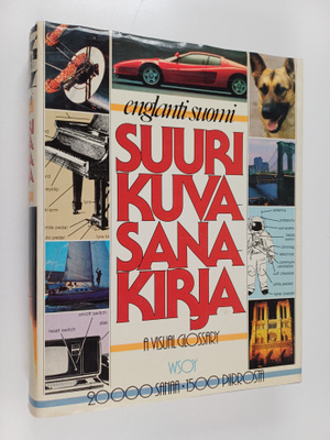 David Fisher ym. : Suuri kuvasanakirja : englanti-suomi =...