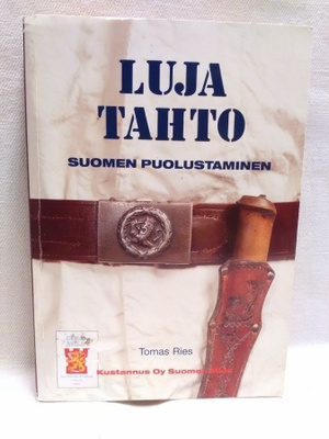 Luja tahto - Suomen puolustaminen - Tomas Ries