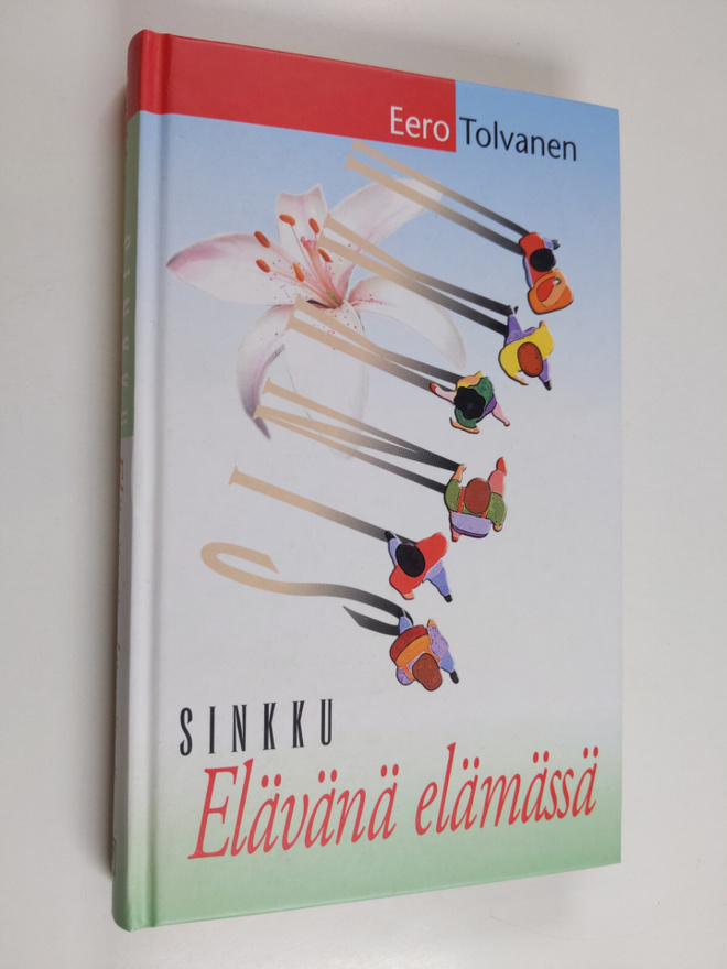 Eero Tolvanen : Sinkku : elävänä elämässä