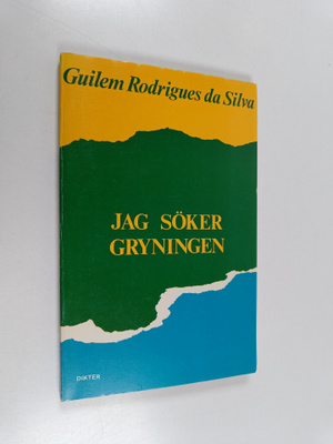 Guilem Rodrigues da Silva : Jag söker gryningen (signeera...