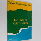 Guilem Rodrigues da Silva : Jag söker gryningen (signeera... - pikkukuva 1