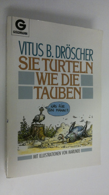 Vitus B. Dröscher : Sie turteln wie die tauben