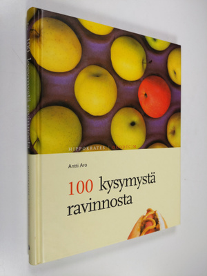 Antti Aro : 100 kysymystä ravinnosta