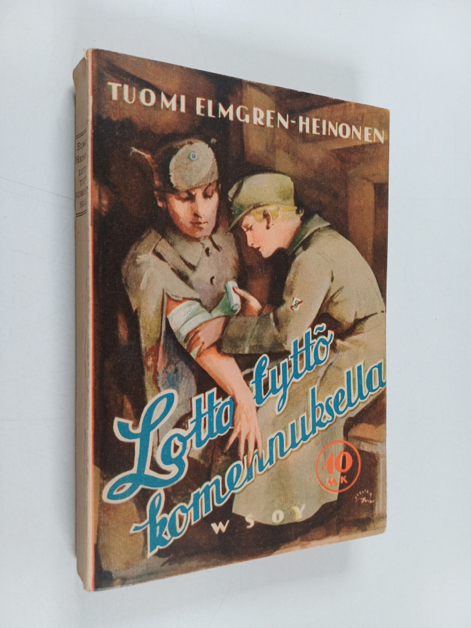 Tuomi Elmgren-Heinonen : Lottatyttö komennuksella : pikku...