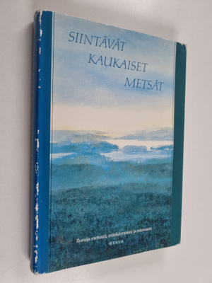 Erno (toim.) Paasilinna : Siintävät kaukaiset metsät : ru...