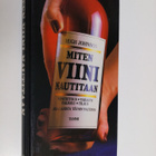 Hugh Johnson : Miten viini nautitaan : viinitietous, vara... - pikkukuva 1