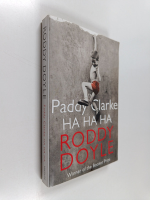 Roddy Doyle : Paddy Clarke - ha ha ha