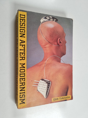 John Thackara : Design after modernism : beyond the object