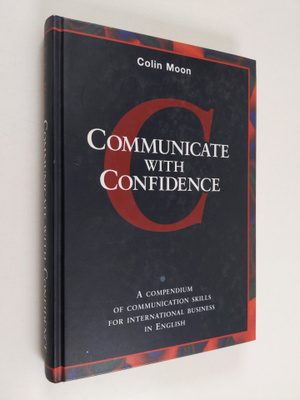 Colin Moon : Communicate with confidence : a compendium o...