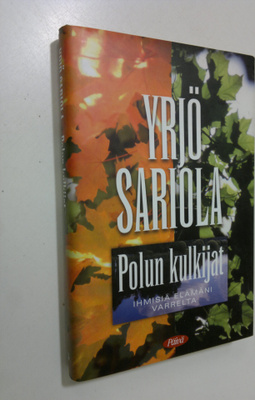 Yrjö Sariola : Polun kulkijat : ihmisiä elämäni varrelta