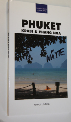 Markus Lehtipuu : Phuket, Krabi & Phang Nga : matkaopas