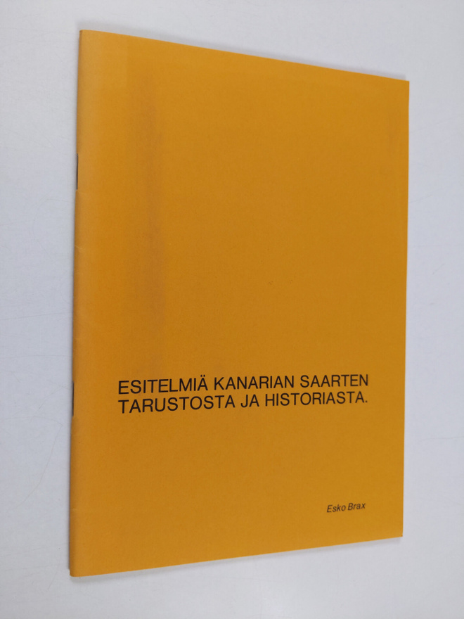 Esko Brax : Esitelmiä Kanarian saarten tarustosta ja hist...