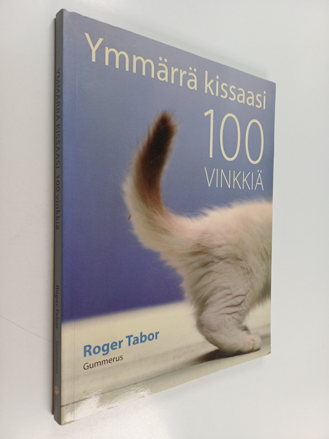 Roger Tabor : Ymmärrä kissaasi : 100 vinkkiä